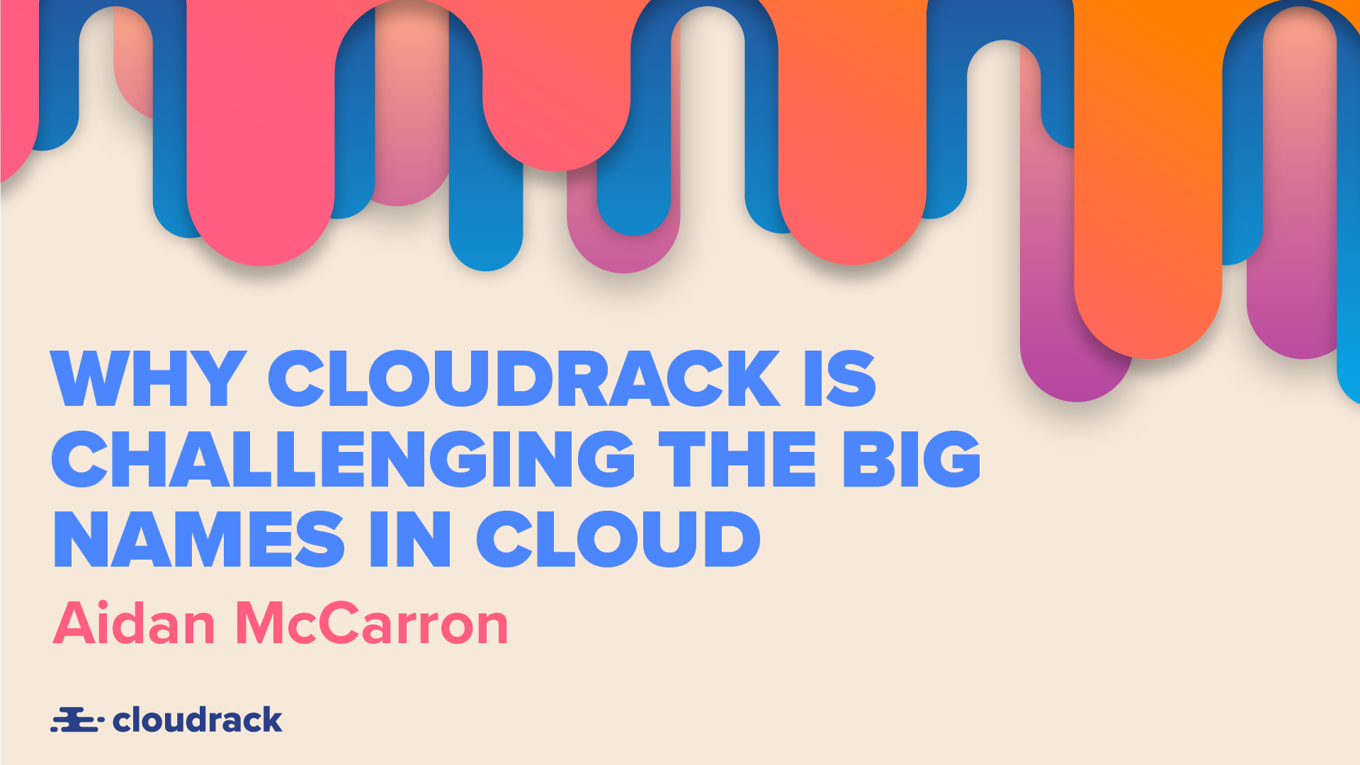 Why Cloudrack is challenging the big names in cloud: Aidan McCarron